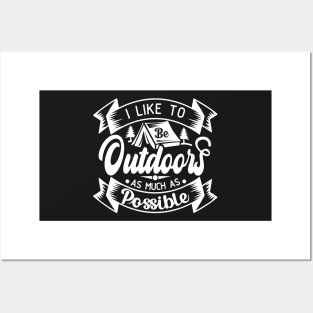 I Like to Be Outdoors as Much as Possible | Outdoor Camping Enthusiast | Outdoorsy Posters and Art